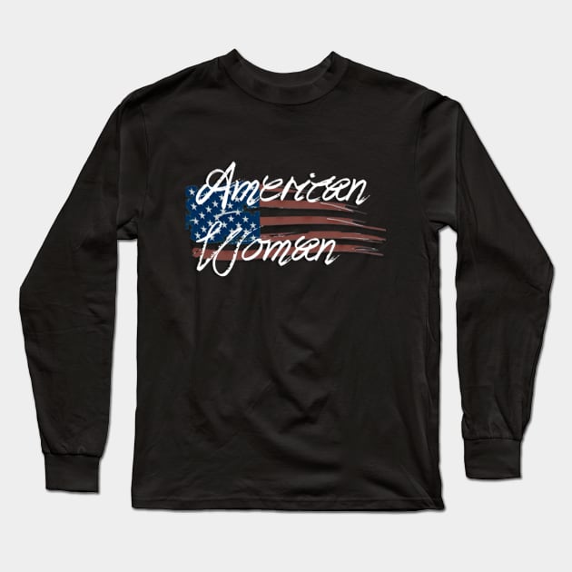 American Woman Long Sleeve T-Shirt by D_AUGUST_ART_53